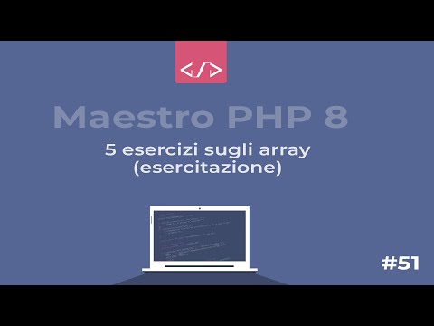 Maestro PHP 8 - Esercitazione: 5 esercizi sugli array #51