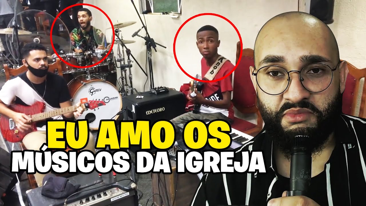 POR ISSO EU AMO OS MÚSICOS DA IGREJA