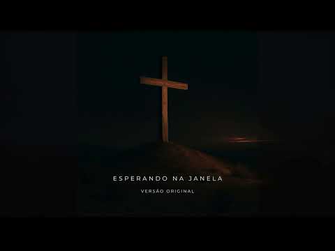 Esperando na Janela - Versão Original Gospel feat Luciano Reis (áudio Oficial)