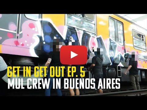 Get In Get Out - Episode 5 "MUL Crew" (Buenos Aires)