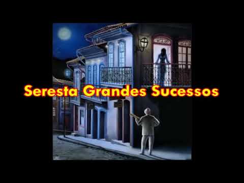 Seresta Grandes Sucessos