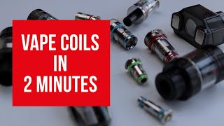 What is a vape coil in 2 minutes