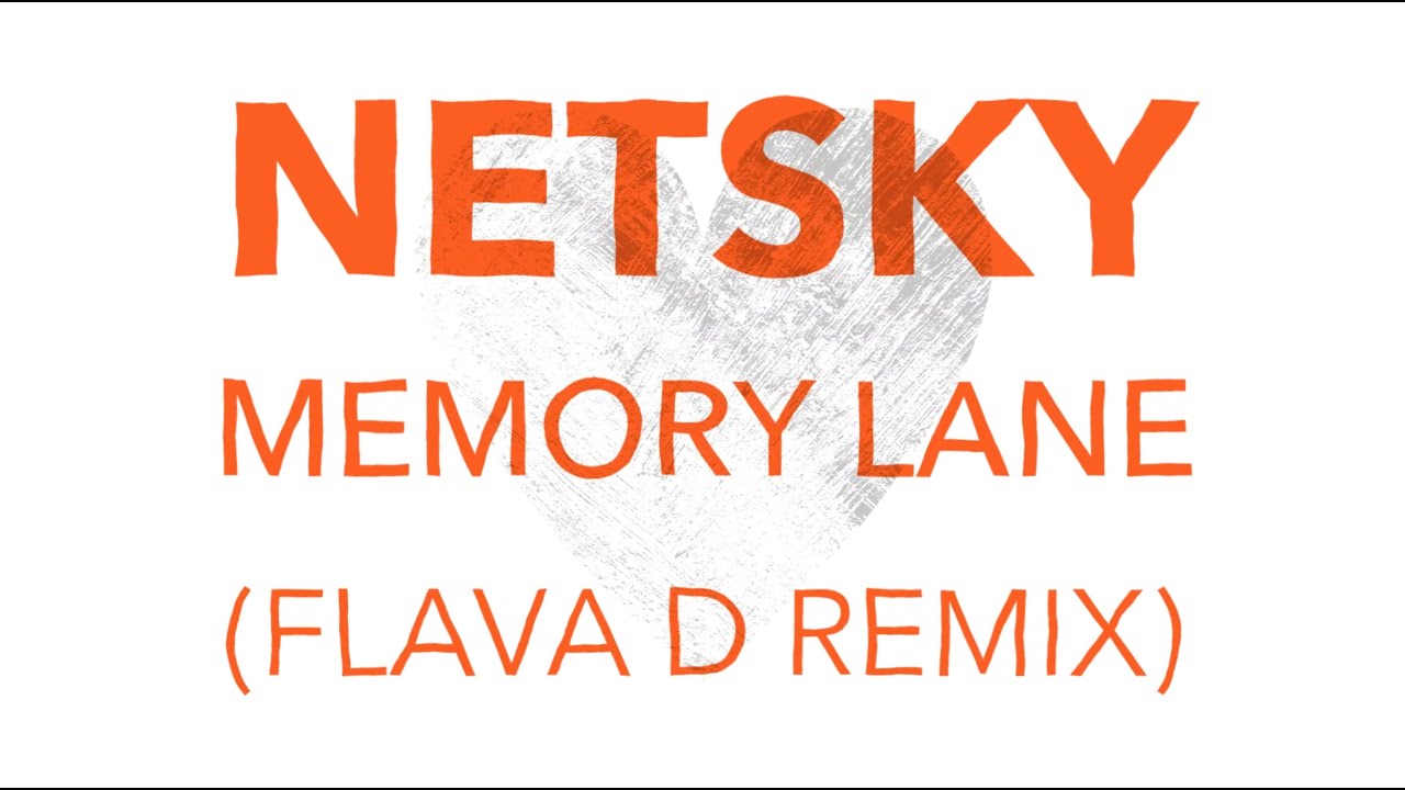 Netsky - Memory Lane (Flava D Remix)