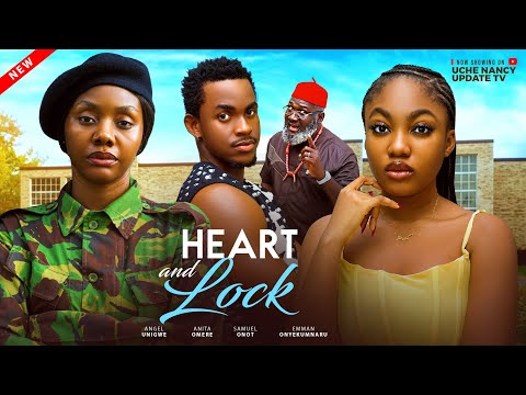 HEART & LOCK ;  ANGEL UNIGWE, ANITA OMERE, SAMUEL ONOT, EMMA ONYEKUMNARU 2025 Latest Nollywood Movie