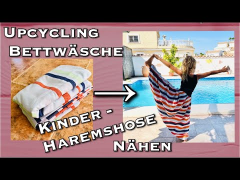 Upcycling Idee! Aus alter Bettwäsche wird eine stylische Haremshose für Kinder! Nachhaltiges Nähen!