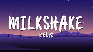Kelis - Milkshake (Lyrics)
