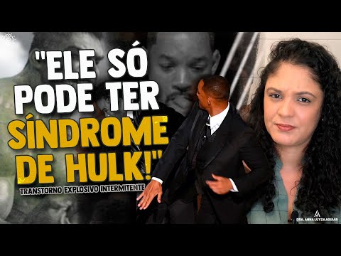 WILL SMITH TEM SÍNDROME DE HULK??| O que é Transtorno Explosivo Intermitente?