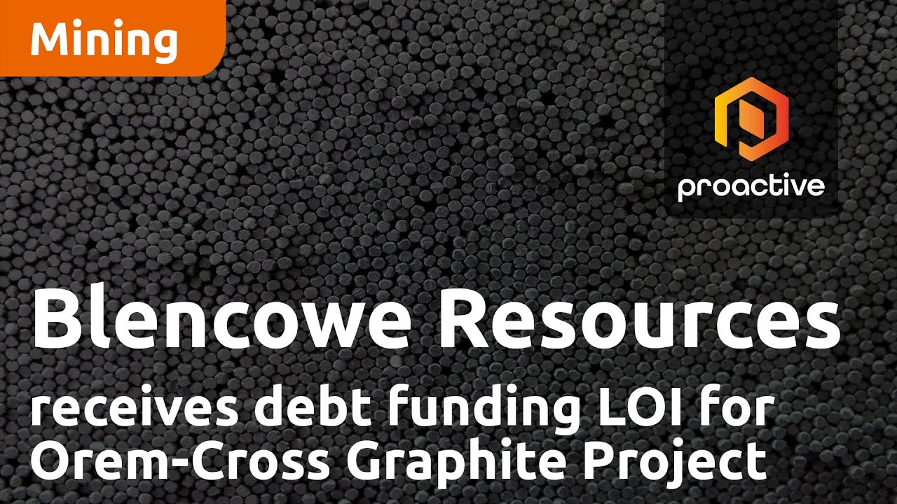 Blencowe Resources receives debt funding LOI for Orem-Cross Graphite Project from US agency