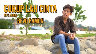 Download lagu CUKUP LAH CINTA Cipt. Adibal - REVO RAMON mp3