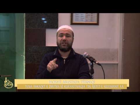 Shkaqet e zbritjes se Kur'anit - Ajetet e magjise tek sulejmani a.s - Hoxhe Mustafa Terniqi