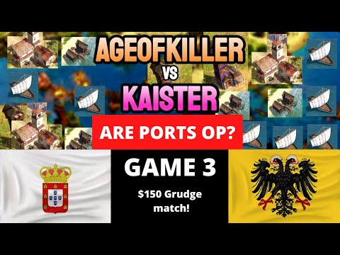 The 'Are Ports Op' Grudge Match! - AgeofKiller vs Kaister! - Game 3! (Bo7)