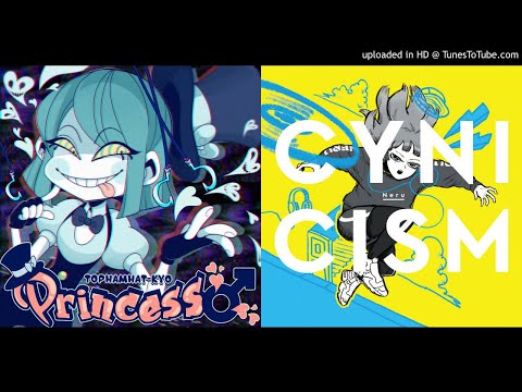 MASHUP | Tophamhat-Kyo Vs. Neru - Princess Of Snobbism | C013 Huff