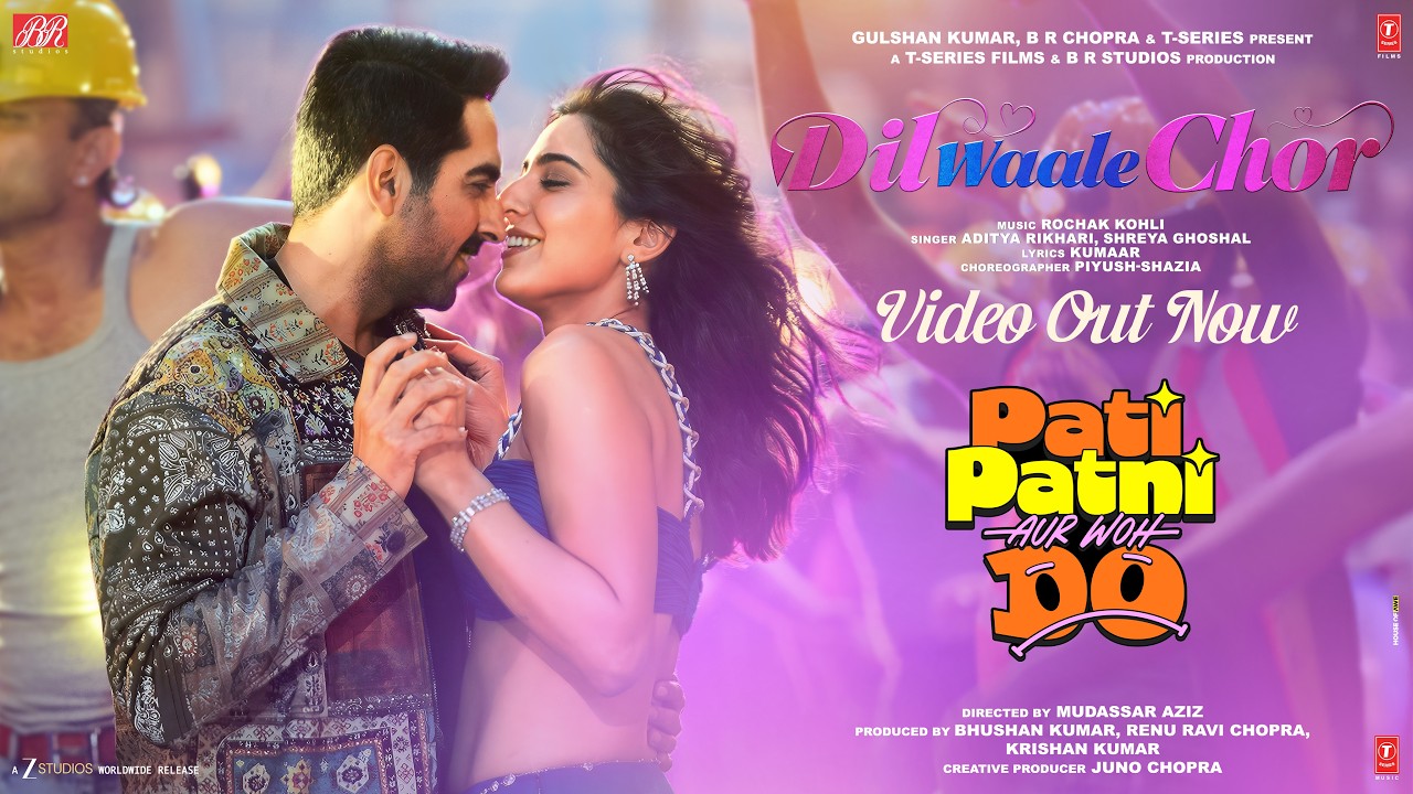 DIL WAALE CHOR (Song) | PATI PATNI AUR WOH DO | Ayushmann K| Sara Ali K| Rochak K,Aditya R,Shreya G