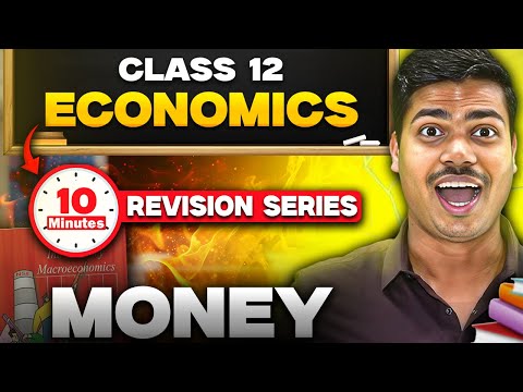 Money | 10 Minutes Revision Series | Class 12 Economics Board exam 2025 | MUST WATCH