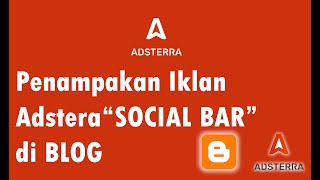 Tutorial on Placing Adsterra Social Bar Ads on Blogger