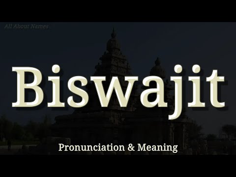 Biswajit - Pronunciation and Meaning
