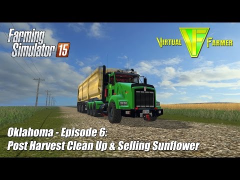 Let's Play Farming Simulator 15 - Oklahoma Ep6: Post Harvest Clean Up & Selling Sunflower