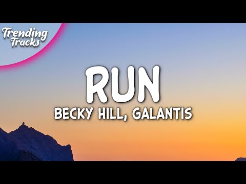 Becky Hill, Galantis - Run (Lyrics)