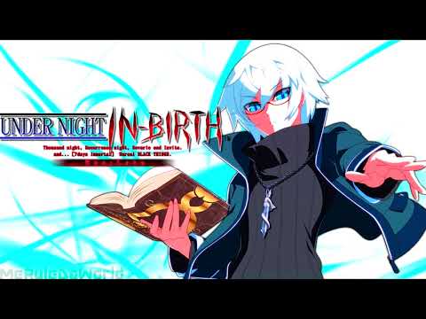 Under Night In Birth Exe Late ost - Erudite Eyes [Extended]
