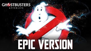 GHOSTBUSTERS Afterlife Theme Song | EPIC VERSION (Cover Soundtrack)