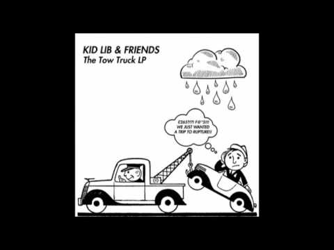 Kid Lib & Friends - The Tow Truck LP - full album (2016)