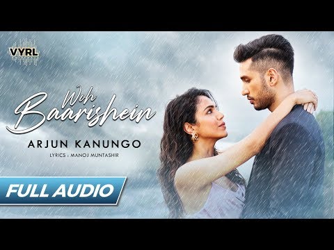 Woh Baarishein (Full Audio)  Arjun Kanungo | Manoj Muntashir | ft. Shriya Pilgaonkar | VYRLOriginals