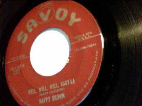 well,well,well,baby la - nappy brown - savoy 1955