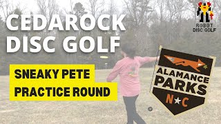 Cedarock Disc Golf Park | Sneaky Pete Layout | ROBOT Practice Rounds