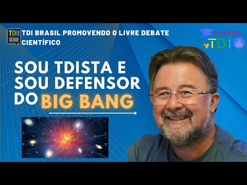 DEFESA: O Big Bang e o Design Inteligente - Célio João Pires - Liga TDI Brasil