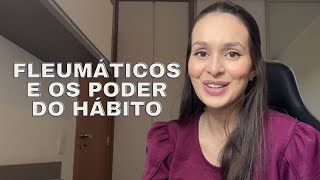 Os melhores hábitos para os FLEUMÁTICOS