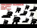 FREDDIE FENDER aka FREDDY FENDER / MALA MALA MALA; BOTECITO DE VELA; AY AMOR