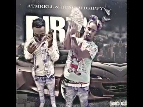 Huncho Drippy ft AtmRell - Dirty (First Day Out)