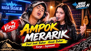 Download lagu AMPOK MERARIK _ Duet Viral Inak Bahar Amak Bahar || Lagu Sasak Viral mp3
