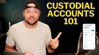 Custodial Accounts 101 (Everything You Need in 25 Minutes)