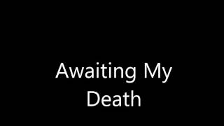 Awaiting My Death (demo)