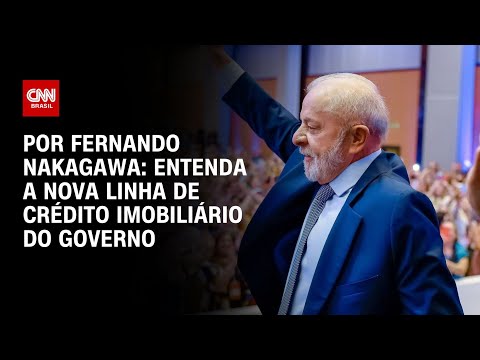 Análise: Entenda a nova linha de crédito imobiliário do governo | CNN 360º