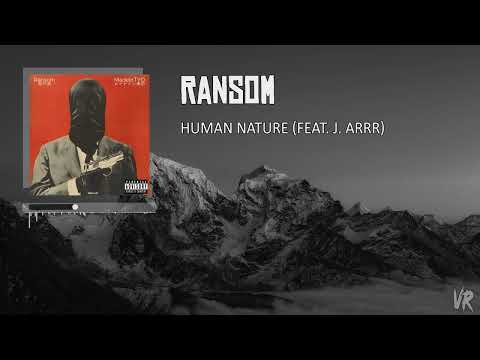 Ransom - Human Nature Ft J.Arrr (Official Audio)