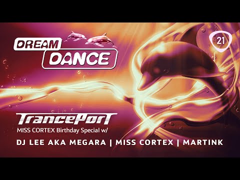 DREAM DANCE Live! ep21 vs. Tranceport w/ Miss Cortex B-Day Special
