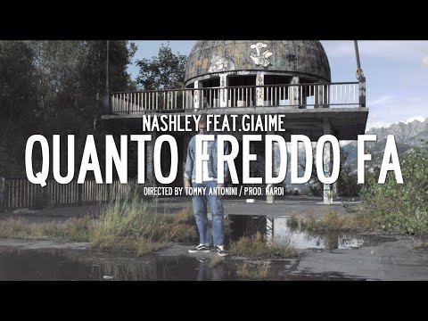 Nashley, Giaime - Quanto freddo fa (Official Video)