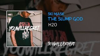 Ski Mask The Slump God - H2O [Lyrics][HQ]
