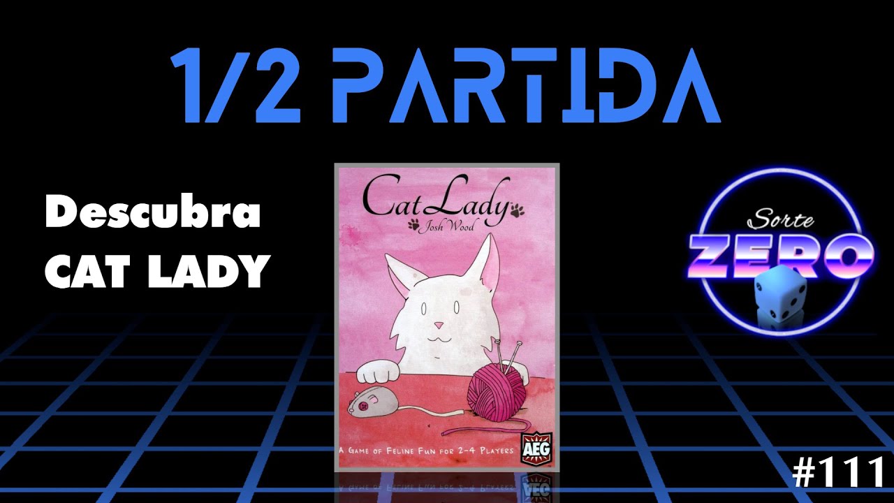 Descubra Cat Lady com 1/2 partida! Ritch x Gomez
