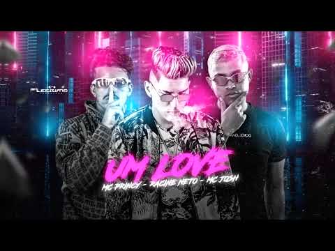 MC JOSH RACINE NETO, MC PRINCY - UM LOVE REMIX - BREGA FUNK
