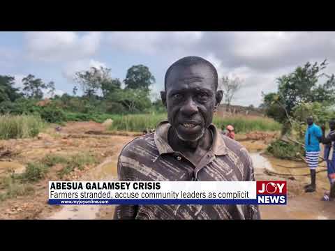 Abesua galamsey crisis: Farmers stranded, accuse community leaders as complicit