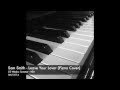 Sam Smith - Leave Your Lover (Cover) [Piano ...