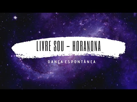 DANÇA ESPONTÂNEA | Livre Sou - Horanona