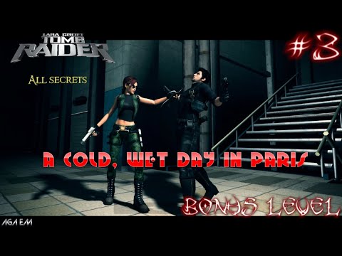 A cold, wet day in Paris part 3 Bonus Level TRLE. NET