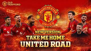 Download lagu TAKE ME HOME UNITED ROAD | NEW VERSION 2026 | MANCHESTER UNITED SONG mp3