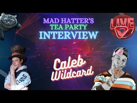 Mad Hatter's Tea Party Interview With Caleb Wildcard