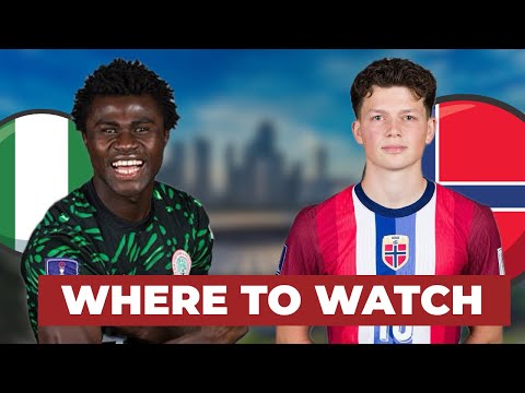 NIGERIA VS NORWAY | WHERE TO WATCH UNDER 20 FIFA WORLD CUP LIVE | FIFA U20 WORLD CUP CHILE