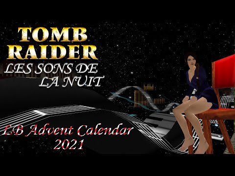 Tomb Raider - Les Sons de la Nuit Walkthrough (LB Advent Calendar 2021)